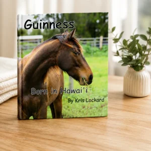 Guinness Born in Hawaii by Kris Lockard children's book about a horse sitting on a side table